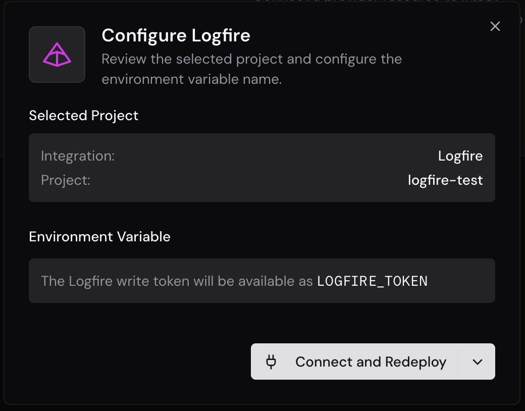 Configure Logfire。書き込みトークンが LOGFIRE_TOKEN として渡されることを確認して Connect and Redeploy する