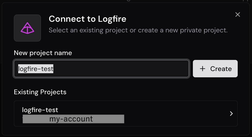 Connect to Logfire。既存プロジェクトを選ぶか、新規プロジェクト名を入れて作る